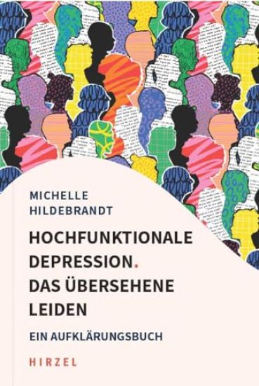 Hochfunktionale Depression. Das Ubersehene Leiden: Ein Aufklarungsbuch