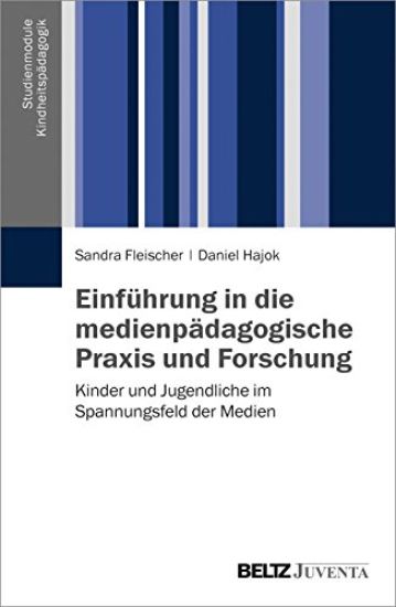 Einführung in die medienpädagogische Praxis und Forschung