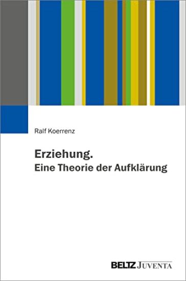 Erziehung. Eine Theorie der Aufklärung