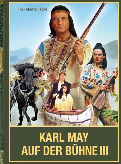 Karl May auf der Bühne - Band III