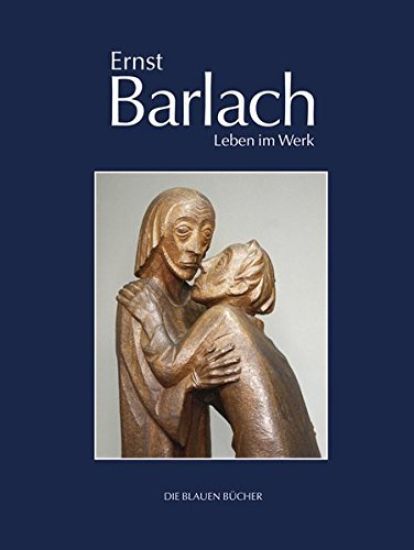 Ernst Barlach - Leben im Werk