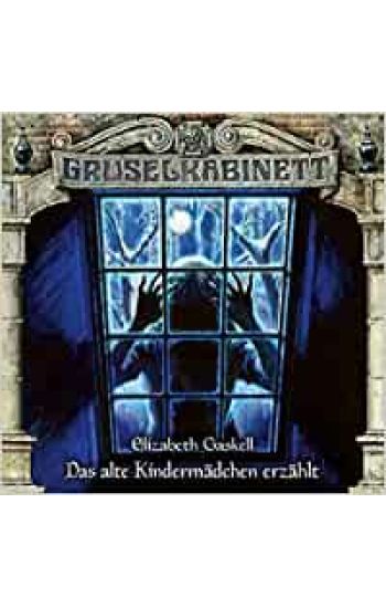 Gruselkabinett 165. Das alte Kindermädchen erzählt