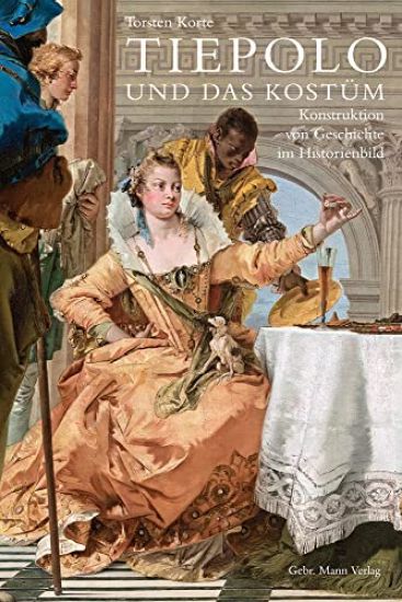 Tiepolo Und Das Kostum: Konstruktion Von Geschichte Im Historienbild
