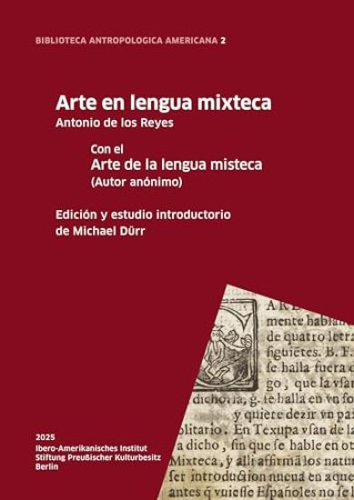 Arte En Lengua Mixteca: Con El Arte de la Lengua Misteca (Autor Anonimo) Edicion Y Estudio Introductorio de Michael Durr