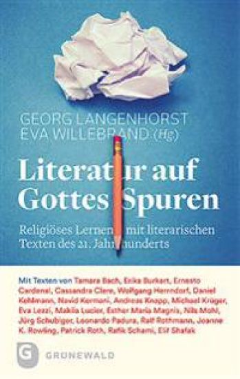 Literatur Auf Gottes Spuren: Religioses Lernen Mit Literarischen Texten Des 21. Jahrhunderts