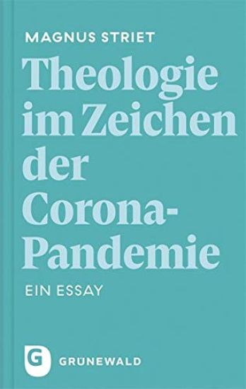 Theologie Im Zeichen Der Corona-Pandemie: Ein Essay