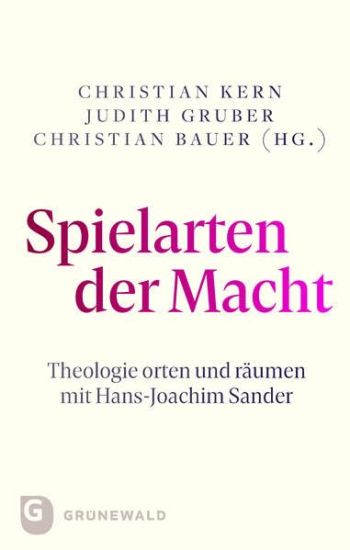 Spielarten Der Macht: Theologie Orten Und Raumen Mit Hans-Joachim Sander