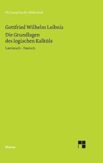Die Grundlagen des logischen Kalküls