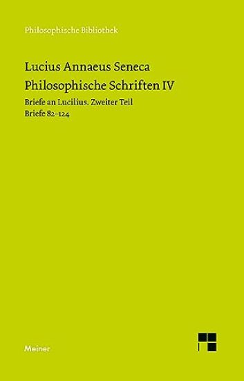 Philosophische Schriften IV: Briefe an Lucilius. Zweiter Teil. Briefe 82-124