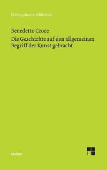 Die Geschichte auf den allgemeinen Begriff der Kunst gebracht