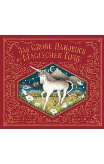 Das große Handbuch der magischen Tiere