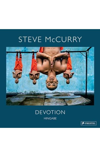 Steve McCurry: Devotion. Hingabe. 150 Farbfotografien zeigen die vielen Gesichter eines universellen Gefühls