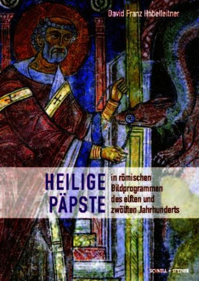 Petrus, Clemens Und Silvester: Heilige Papste in Romischen Bildprogrammen Des Hochmittelalters