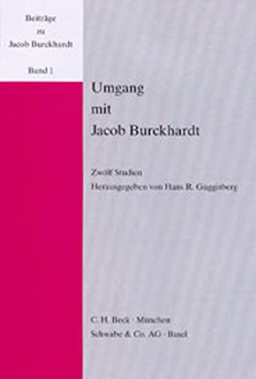Umgang Mit Jacob Burckhardt: Zwolf Studien