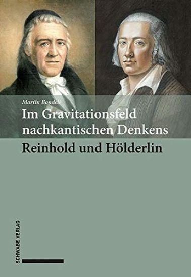 Im Gravitationsfeld Nachkantischen Denkens: Reinhold Und Holderlin