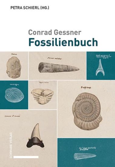 Conrad Gessner, Fossilienbuch: Ubersetzt Und Herausgegeben Von Petra Schierl