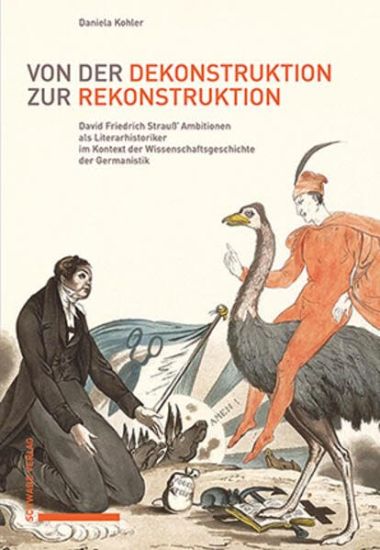 Von Der Dekonstruktion Zur Rekonstruktion: David Friedrich Strauss' Ambitionen ALS Literarhistoriker Im Kontext Der Literaturgeschichtsschreibung Des