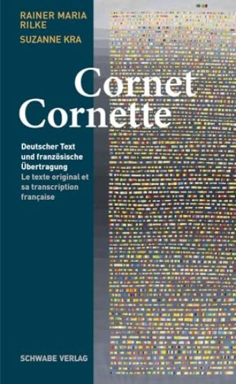 Unglaub, Rilke, Cornet: Deutscher Text Und Franzosische Ubertragung / Le Texte Original Et Sa Transcription Francaise
