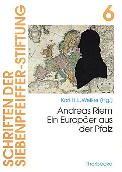 Andreas Riem: Ein Europaer Aus Der Pfalz