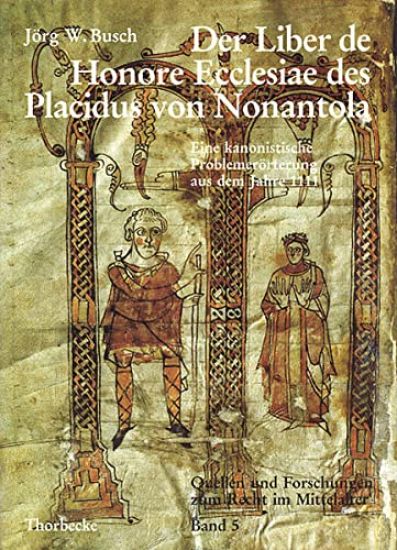 Der Liber de Honore Ecclesiae Des Placidus Von Nonantola: Eine Kanonistische Problemerorterung Aus Dem Jahre 1111. Die Arbeitsweise Des Autors Und Sei