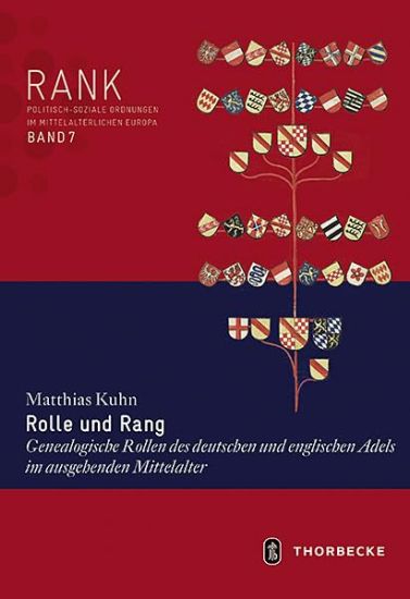 Rolle Und Rang: Genealogische Rollen Des Deutschen Und Englischen Adels Im Ausgehenden Mittelalter