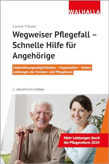 Baake, C: Wegweiser Pflegefall - Schnelle Hilfe für Angehöri