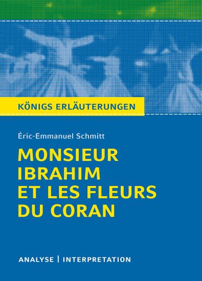 Monsieur Ibrahim et les fleurs du Coran von Éric-Emmanuel Schmitt. Textanalyse und Interpretation