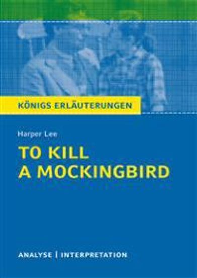 To Kill a Mockingbird. Königs Erläuterungen