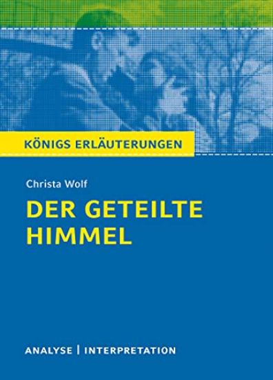 Der geteilte Himmel. Königs Erläuterungen
