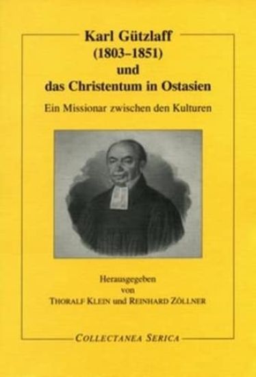 Karl Gützlaff (1803-1851) und das Christentum in Ostasien