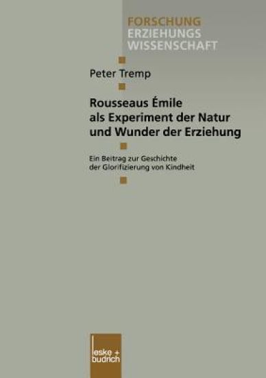 Rousseaus Émile als Experiment der Natur und Wunder der Erziehung