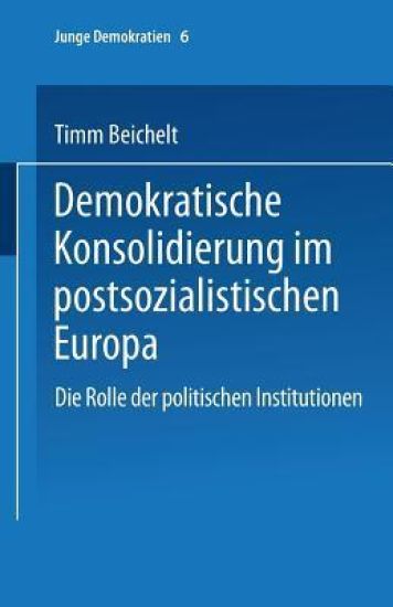 Demokratische Konsolidierung im postsozialistischen Europa