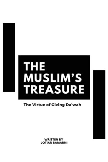 The Muslim's Treasure - The Virtue of Giving Dawah