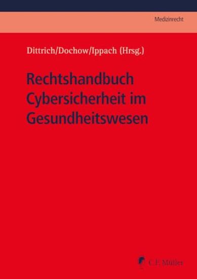 Rechtshandbuch Cybersicherheit im Gesundheitswesen