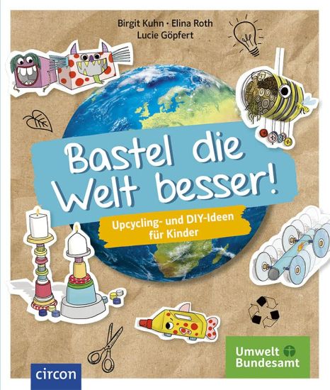 Bastel die Welt besser!