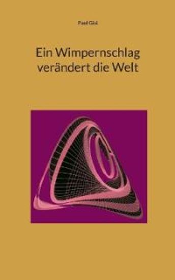 Ein Wimpernschlag verändert die Welt