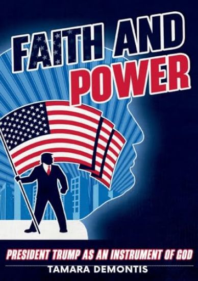 Faith and power President Trump as an instrument of God