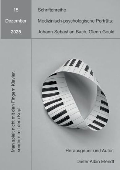 Johann Sebastian Bach. Glenn Gould: 15. Ausgabe der Schriftenreihe Medizinisch-psychologische Porträts