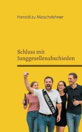 Schluss mit Junggesellenabschieden