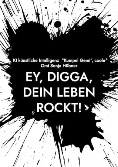 Ey, Digga, dein Leben rockt!: Human-Design & mehr!