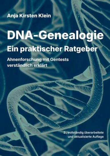 DNA-Genealogie - Ein praktischer Ratgeber: Ahnenforschung mit Gentests verständlich erklärt