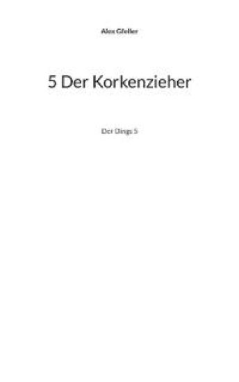 5 Der Korkenzieher