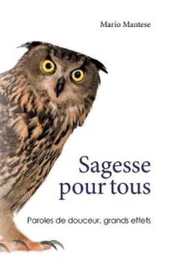 Sagesse pour tous: Paroles de douceur, grands effets