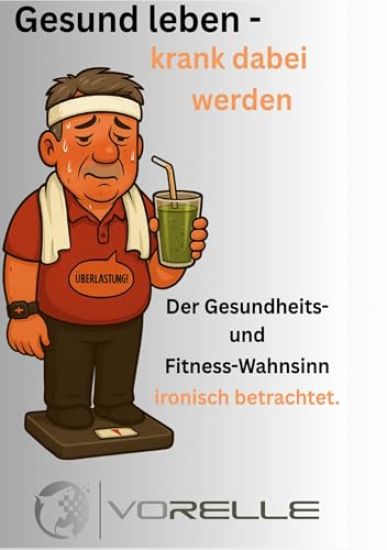 Gesund leben - krank dabei werden