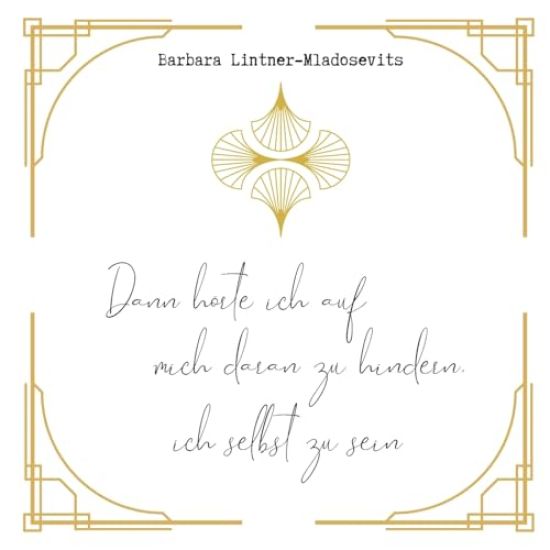 Dann hörte ich auf mich daran zu hindern ich selbst zu sein