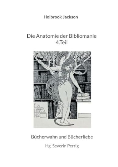Die Anatomie der Bibliomanie 4.Teil