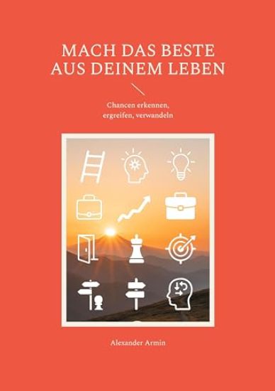 Mach das Beste aus deinem Leben