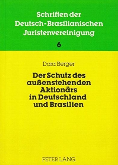 Der Schutz Des Aussenstehenden Aktionaers in Deutschland Und Brasilien