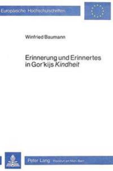 Erinnerung Und Erinnertes in Gor'kijs Kindheit