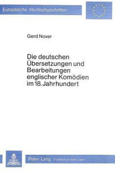 Die Deutschen Uebersetzungen Und Bearbeitungen Englischer Komoedien Im 18. Jahrhundert